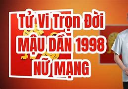 Tử Vi Tuổi 1998 Nữ Mạng Trọn Đời