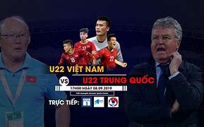 U22 Việt Nam Và U22 Trung Quốc Phát Trên Kênh Nào